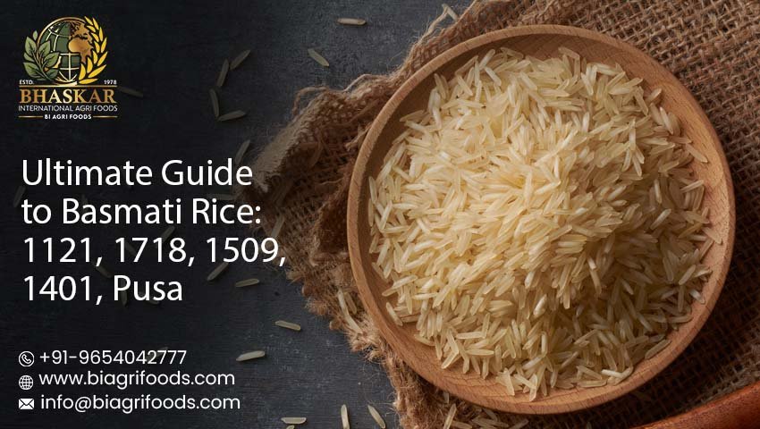 Basmati Rice: 1121, 1718, 1509, 1401, Pusa